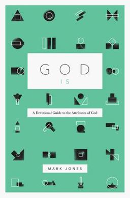 God Is A Devotional Guide to the Attributes of God  9781433574238 Front Cover