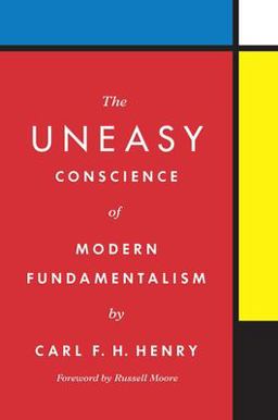 Uneasy Conscience of Modern Fundamentalism  9781433576447 Front Cover