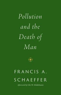 Pollution and the Death of Man:  9781433576959 Front Cover