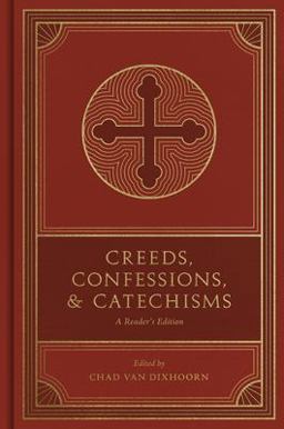 Creeds, Confessions, and Catechisms A Reader's Edition  9781433579875 Front Cover