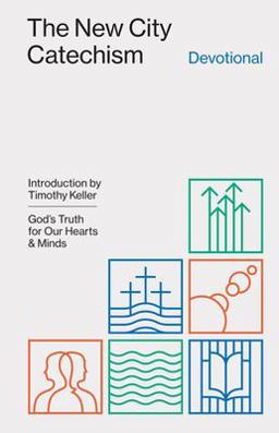 New City Catechism Devotional God's Truth for Our Hearts and Minds  9781433579912 Front Cover