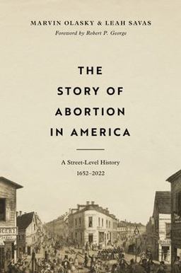Story of Abortion in America A Street-Level History, 1652-2022  9781433580444 Front Cover