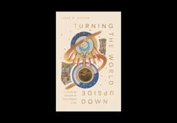 Turning the World Upside Down Turning the World Upside Down