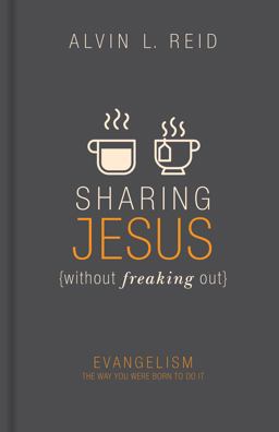 Sharing Jesus Without Freaking Out Evangelism the Way You Were Born to Do It  9781433643903 Front Cover