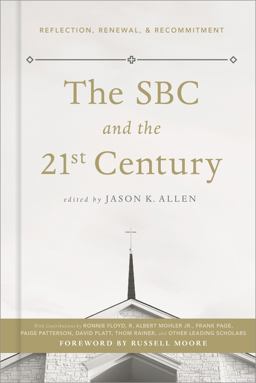 SBC and the 21st Century Reflection, Renewal, and Recommitment  9781433644399 Front Cover