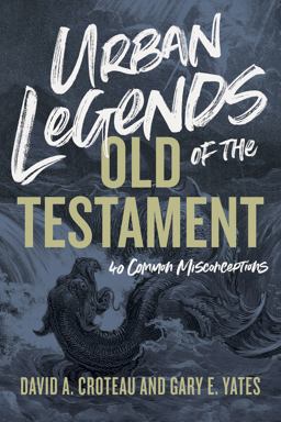 Urban Legends of the Old Testament 40 Common Misconceptions  9781433648328 Front Cover