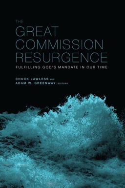Great Commission Resurgence Fulfilling God's Mandate in Our Time  9781433669705 Front Cover