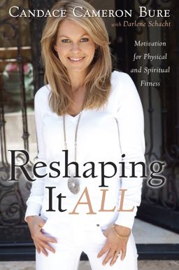 Reshaping It All Motivation for Physical and Spiritual Fitness  9781433669736 Front Cover