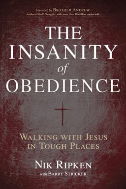 Insanity of Obedience Walking with Jesus in Tough Places  9781433673092 Front Cover