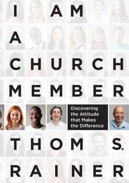 I Am a Church Member Discovering the Attitude That Makes the Difference  9781433679735 Front Cover