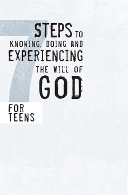 7 Steps to Knowing, Doing, and Experiencing the Will of God