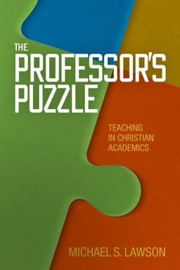 Professor's Puzzle Teaching in Christian Academics  9781433684104 Front Cover