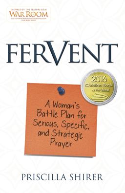 Fervent: A Woman's Battle Plan to Serious, Specific and Strategic Prayer  9781433688676 Front Cover