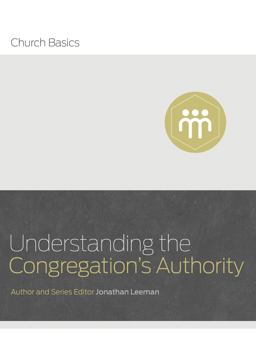 Understanding the Congregation's Authority  9781433688935 Front Cover