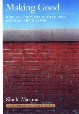 Making Good How Ex-Convicts Reform and Rebuild Their Lives  9781433802140 Front Cover