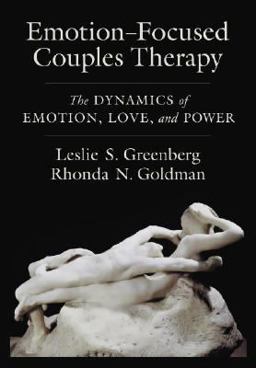 Emotion-Focused Couples Therapy The Dynamics of Emotion, Love, and Power  9781433803161 Front Cover