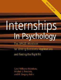 Internships in Psychology The APAGS Workbook for Writing Successful Applications and Finding the Right Fit 2nd 9781433803550 Front Cover