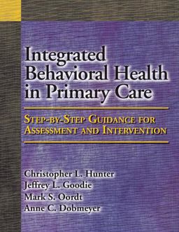 Integrated Behavioral Health in Primary Care Step-By-Step Guidance for Assessment and Intervention  9781433804281 Front Cover