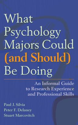 What Psychology Majors Could (And Should) Be Doing An Informal Guide to Research Experience and Professional Skills  9781433804380 Front Cover