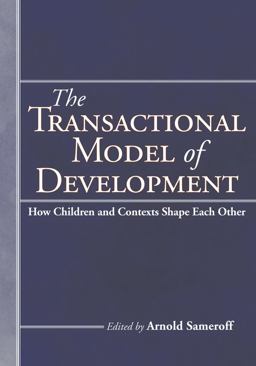 Transactional Model of Development How Children and Contexts Shape Each Other  9781433804670 Front Cover
