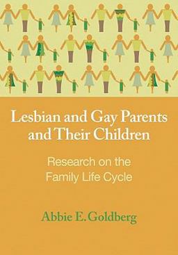Lesbian and Gay Parents and Their Children Research on the Family Life Cycle  9781433805363 Front Cover