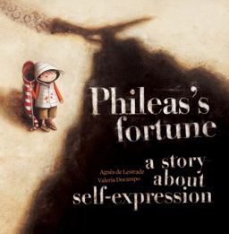 Phileas's Fortune A Story about Self-Expression  9781433807909 Front Cover