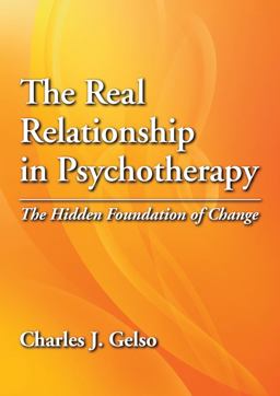 Real Relationship in Psychotherapy The Hidden Foundation of Change  9781433808678 Front Cover