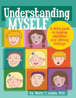 Understanding Myself A Kid's Guide to Intense Emotions and Strong Feelings  9781433808906 Front Cover