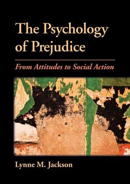 Psychology of Prejudice From Attitudes to Social Action  9781433809200 Front Cover