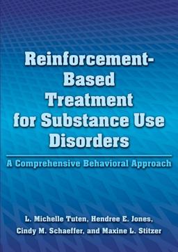 Reinforcement-Based Treatment for Substance Use Disorders A Comprehensive Behavioral Approach  9781433810244 Front Cover