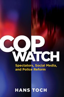 Cop Watch Spectators, Social Media, and Police Reform  9781433811197 Front Cover