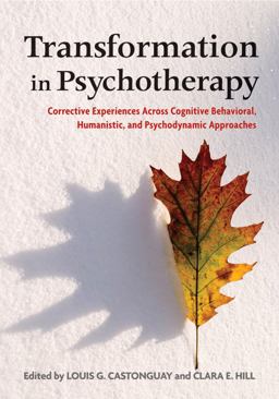 Transformation in Psychotherapy Corrective Experiences Across Cognitive Behavioral, Humanistic, and Psychodynamic Approaches  9781433811593 Front Cover