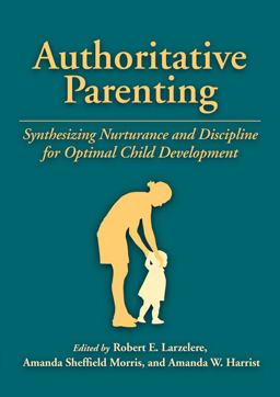 Authoritative Parenting Synthesizing Nurturance and Discipline for Optimal Child Development  9781433812408 Front Cover