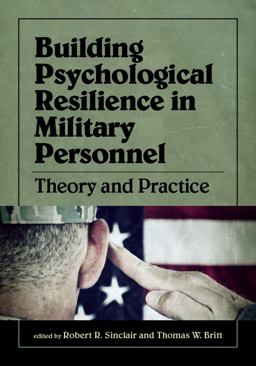 Building Psychological Resilience in Military Personnel: Theory and Practice  9781433813313 Front Cover