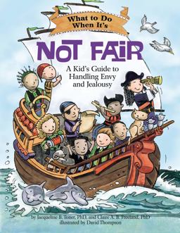 What to Do When It's Not Fair A Kid's Guide to Handling Envy and Jealousy  9781433813412 Front Cover