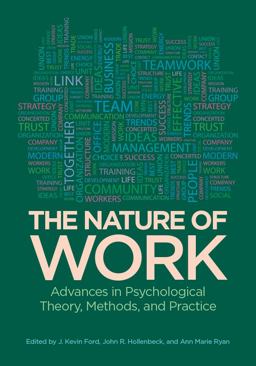 The Nature of Work: Advances in Psychological Theory, Methods,and Practice  9781433815379 Front Cover