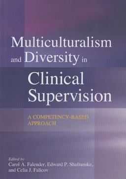 Multiculturalism and Diversity in Clinical Supervision: A Competency-based Approach  9781433816857 Front Cover