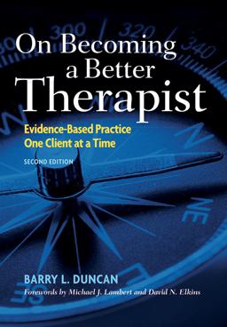On Becoming a Better Therapist: Evidence-Based Practice One Client at a Time  9781433817458 Front Cover