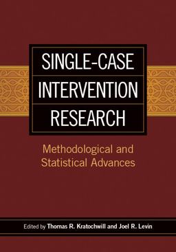 Single-Case Intervention Research Statistical and Methodological Advances  9781433817519 Front Cover