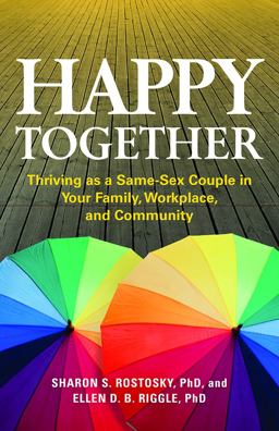 Happy Together Thriving As a Same-Sex Couple in Your Family, Workplace, and Community  9781433819537 Front Cover