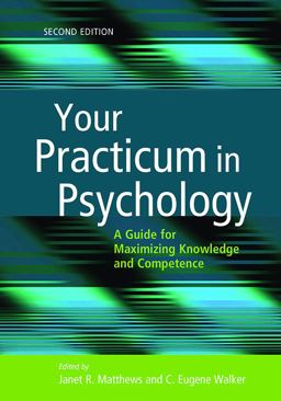 Your Practicum in Psychology A Guide for Maximizing Knowledge and Competence 2nd 9781433820007 Front Cover