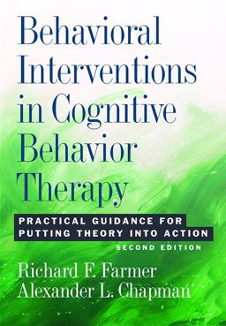 Behavioral Interventions in Cognitive Behavior Therapy Practical Guidance for Putting Theory into Action 2nd 9781433820359 Front Cover