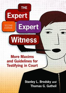 Expert Expert Witness More Maxims and Guidelines for Testifying in Court 2nd 9781433820557 Front Cover