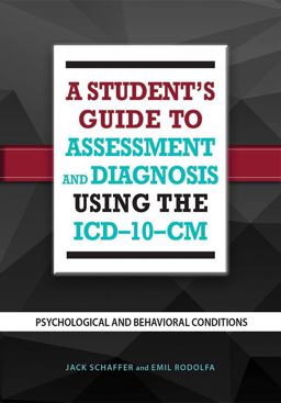 Student's Guide to Assessment and Diagnosis Using the ICD-10-CM Psychological and Behavioral Conditions  9781433820939 Front Cover