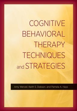 Cognitive Behavioral Therapy Techniques and Strategies  9781433822377 Front Cover