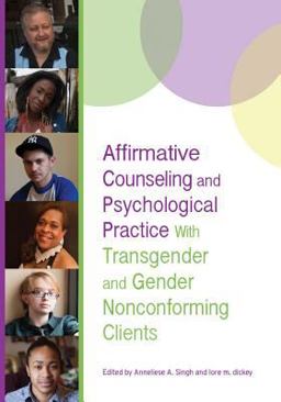 Affirmative Counseling and Psychological Practice with Transgender and Gender Nonconforming Clients  9781433823008 Front Cover