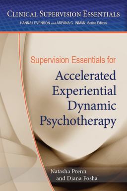 Supervision Essentials for Accelerated Experiential Dynamic Psychotherapy  9781433826405 Front Cover