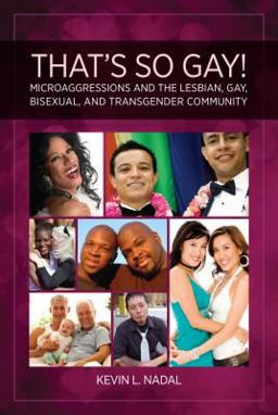 That's So Gay!: Microaggressions and the Lesbian, Gay, Bisexual, and Transgender Community  9781433827884 Front Cover