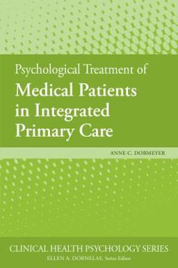 Psychological Treatment of Medical Patients in Integrated Primary Care  9781433828027 Front Cover
