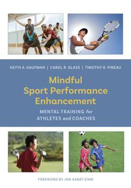 Mindful Sport Performance Enhancement Mental Training for Athletes and Coaches  9781433828645 Front Cover